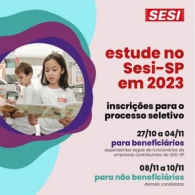 Inscrições do processo seletivo para estudar no Sesi-SP em 2023, a partir de 27/10