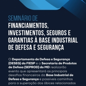 18/10 | Seminrio de Financiamentos, Investimentos, Seguros e Garantias  Base Industrial de Defesa e Segurana